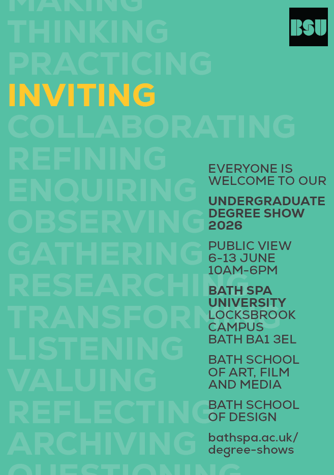 A vibrant teal poster with large text listing words such as inviting, collaborating, observing. Black text outlines the details of the Degree Show, all of which are covered on the Degree Shows webpage.
