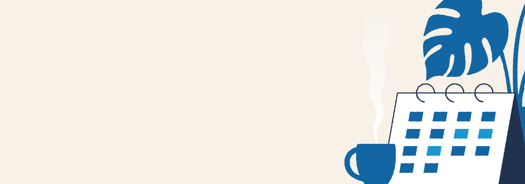 A white banner with a calendar on a desk with a teacup on the right side